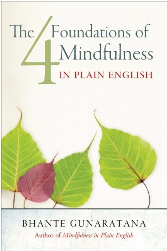 The Four Foundations of Mindfulness in Plain English [Paperback] [2012] (Author) Bhante Gunaratana