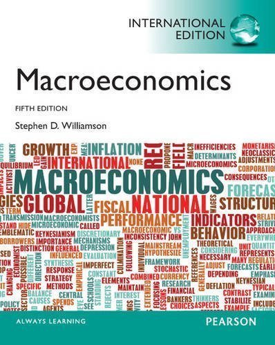 Macroeconomics 5th (fifth) Edition by Williamson, Stephen D. published by Pearson (2013)