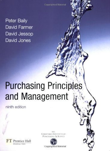 Purchasing, Principles and Management 9th (ninth) Edition by Baily, Peter, Farmer, Prof David, Jessop, Prof David, Jones, published by Financial Times/ Prentice Hall (2004)