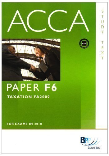 ACCA - F6 Tax (FA2009): Study Text 4th (fourth) Edition by BPP Learning Media published by BPP Learning Media (2009)