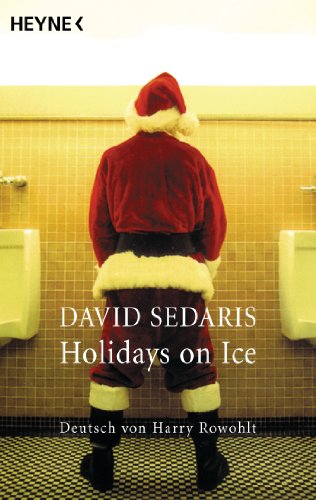 Holidays on Ice: Deutsch von Harry Rowohlt (German Edition)