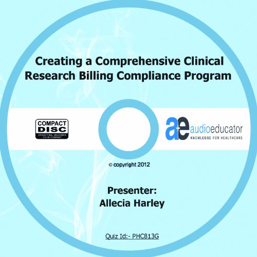 Creating a Comprehensive Clinical Research Billing Compliance Program