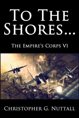 To The Shores ... (The Empire's Corps Book 6)