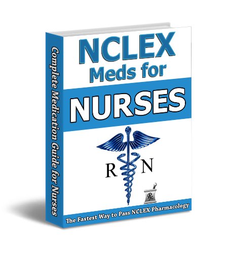 2016 NCLEX® Medications Guide & Practice Questions for Nursing Students: Best 2016 NCLEX Resource to Master Pharmacology
