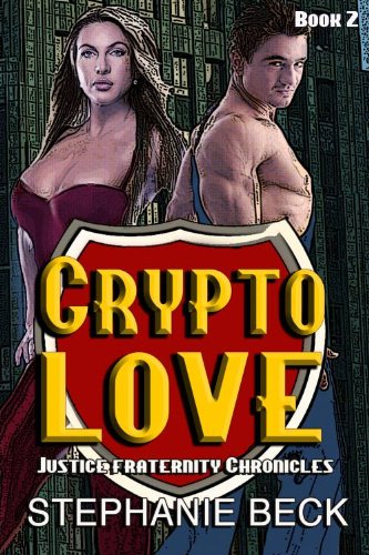 Crypto Love (The Justice Fraternity Chronicles Book 2)