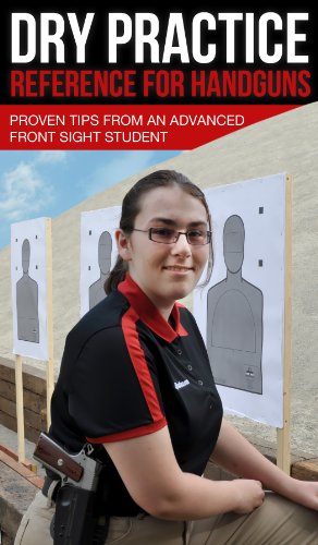 Dry Practice Reference for Handguns: Proven Tips from an Advanced Front Sight Student