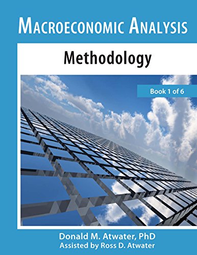 Macroeconomic Analysis Methodology: (Book 1 of 6)