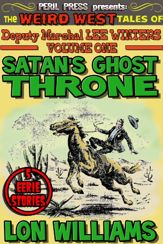 Satan's Ghost Throne (Illustrated) (The Weird West Tales of Deputy Marshal Lee Winters Book 1)