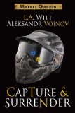 Capture & Surrender (Market Garden Book 5)