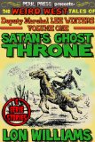 Satan's Ghost Throne (Illustrated) (The Weird West Tales of Deputy Marshal Lee Winters Book 1)