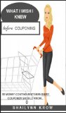 What I Wish I Knew Before Couponing