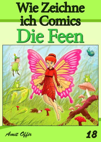 Zeichnen BÃ¼cher: Wie Zeichne ich Comics - Die Feen (Zeichnen fÃ¼r AnfÃ¤nger BÃ¼cher 18) (German Edition)