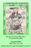 A Good Brain Washing: Take Control of Your Mind with a Personalized Recording