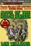 Mark of the Hollow Hunters [Illustrated] (The Weird West Tales of Deputy Marshal Lee Winters Book 3)
