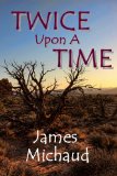 Twice Upon A Time (The Wells Retrieval Project Report Book 1)