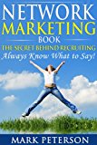 Network Marketing Pro, The SECRET Behind Recruiting in Network Marketing: Always Know What to Say (Confidential Book)! (Network Marketing Beginners, Recruiting, ... MLM, Networkers Vol. 1) (Italian Edition)