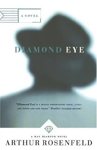 Diamond Eye (Max Diamond Novels) [Paperback] [2004] (Author) Arthur Rosenfeld