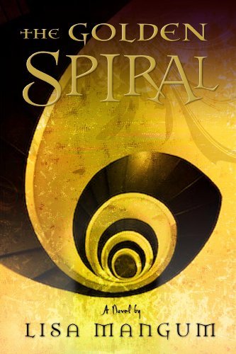 The Golden Spiral (Book 2 in the Hourglass Door Trilogy) [Hardcover] [BCE/BOMC] (Author) Lisa Mangum