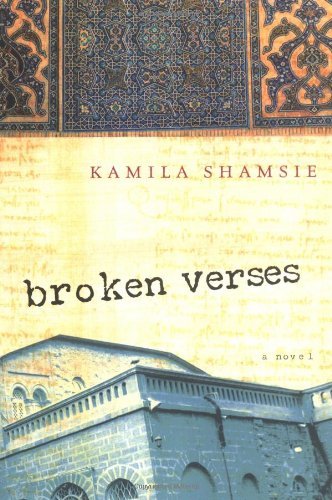 Broken Verses [Paperback] [2005] (Author) Kamila Shamsie