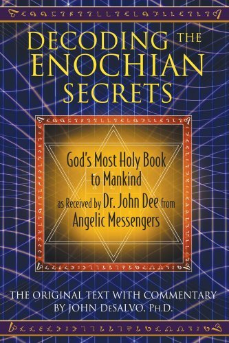 Decoding the Enochian Secrets: God's Most Holy Book to Mankind as Received by Dr. John Dee from Angelic Messengers [Hardcover] [2010] (Author) John DeSalvo