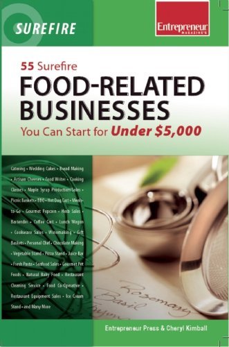 55 Surefire Food-Related Businesses You Can Start for Under $5000 [Paperback] [2009] (Author) Cheryl Kimball