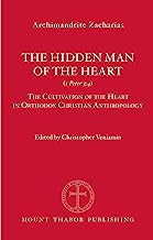 The Hidden Man of the Heart (1 Peter 3:4): The Cultivation of the Heart in Orthodox Christian Anthropology
