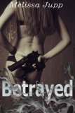 Betrayed (Betrayed #1)