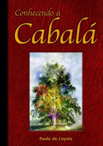 Conhecendo a Cabalá - Uma introdução simples para iniciantes na Cabalá (Portuguese Edition)