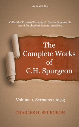 The Complete Works of Charles Spurgeon: Volume 1, Sermons 1-53