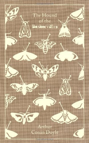 The Hound of the Baskervilles (Penguin Classics) [Hardcover] [2010] (Author) Arthur Conan Doyle, Christopher Frayling, Coralie Bickford-Smith