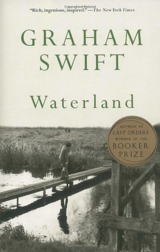Waterland [Paperback] [1992] (Author) Graham Swift