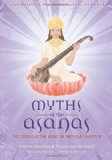 Myths of the Asanas: The Ancient Origins of Yoga [Paperback] [2010] (Author) Alanna Kaivalya, Arjuna van der Kooij, Manorama, Shiva Rea