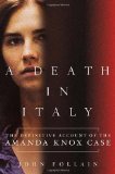 A Death in Italy: The Definitive Account of the Amanda Knox Case [Hardcover] [2012] (Author) John Follain
