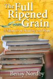 The Full Ripened Grain, a memoir of healing and hope