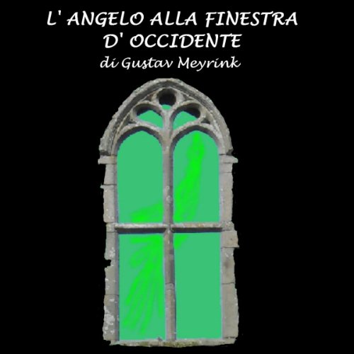 L'angelo alla finestra d'occidente