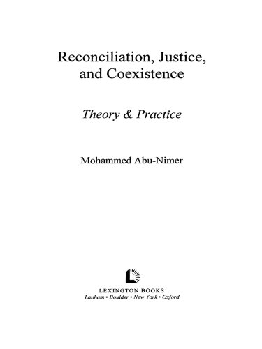 Reconciliation, Justice, and Coexistence: Theory and Practice