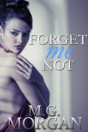 Forget Me Not: Desired by the Billionaire Book 1.5 (Remember Me Series 2)