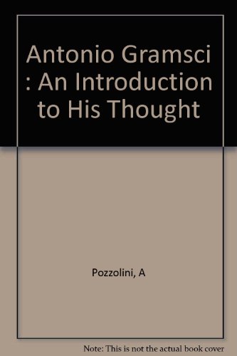 Antonio Gramsci: An Introduction to His Thought