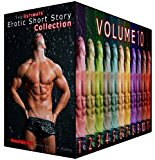 The Ultimate Erotic Short Story Collection 10: 11 Steamingly Hot Erotica Books For Women