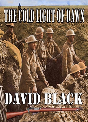 The Cold Light of Dawn (A short WW1 story by David Black #1)