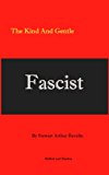 The Kind And Gentle Fascist