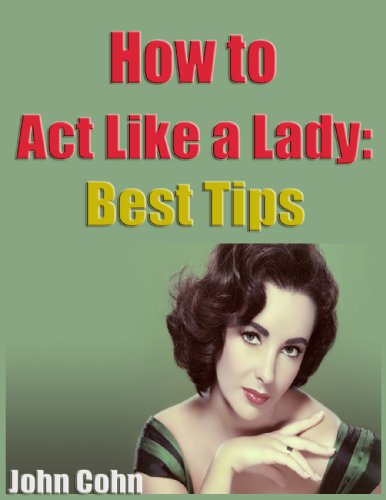How to Act Like a Lady: Best Tips