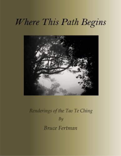 Where This Path Begins: Renderings Of The Tao Te Ching