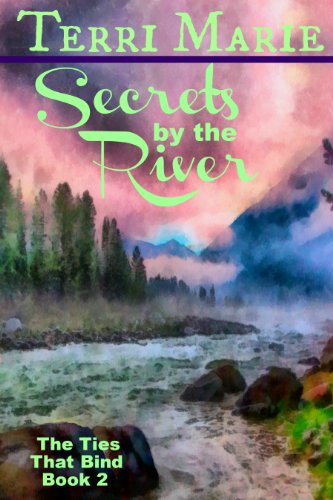 Secrets by the River (The Ties That Bind Series Book 2)