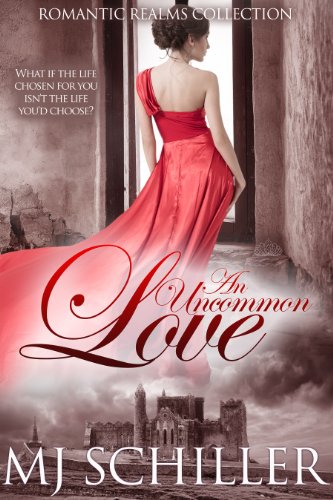 AN UNCOMMON LOVE (ROMANTIC REALMS COLLECTION Book 2)