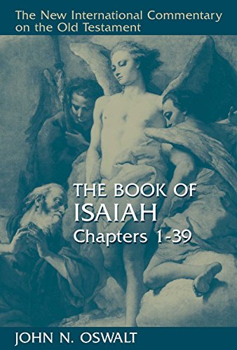 The Book of Isaiah, Chapters 1–39 (The New International Commentary on the Old Testament)