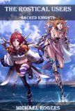 Sacred Knights (The Rostical Users Book 4)