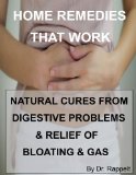 Home Remedies That Work: Natural Cures from Digestive Problems & Relief of Bloating & Gas