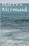 Harry's Mermaid (Steve Vernon's Sea Tales Book 2)