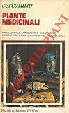 Piante medicinali. Raccoglierle, conservarle, utilizzarle e riscoprire l'arte di curarsi "secondo natura".